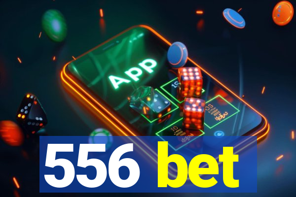 556 bet